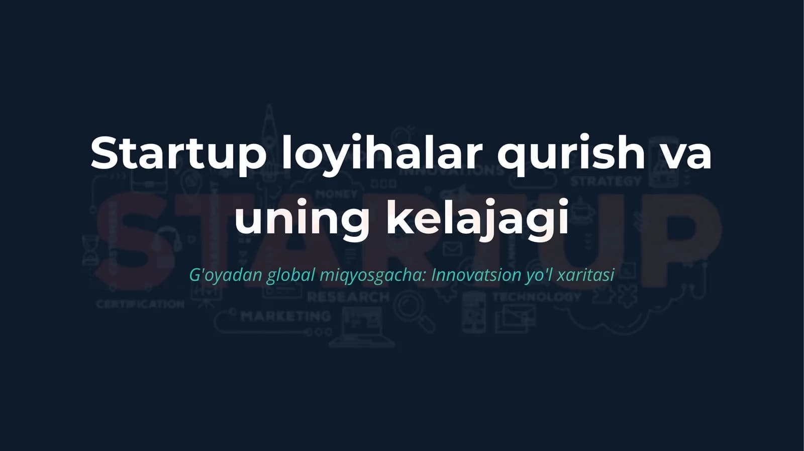 Startup loyihalar qurish va uning kelajagi