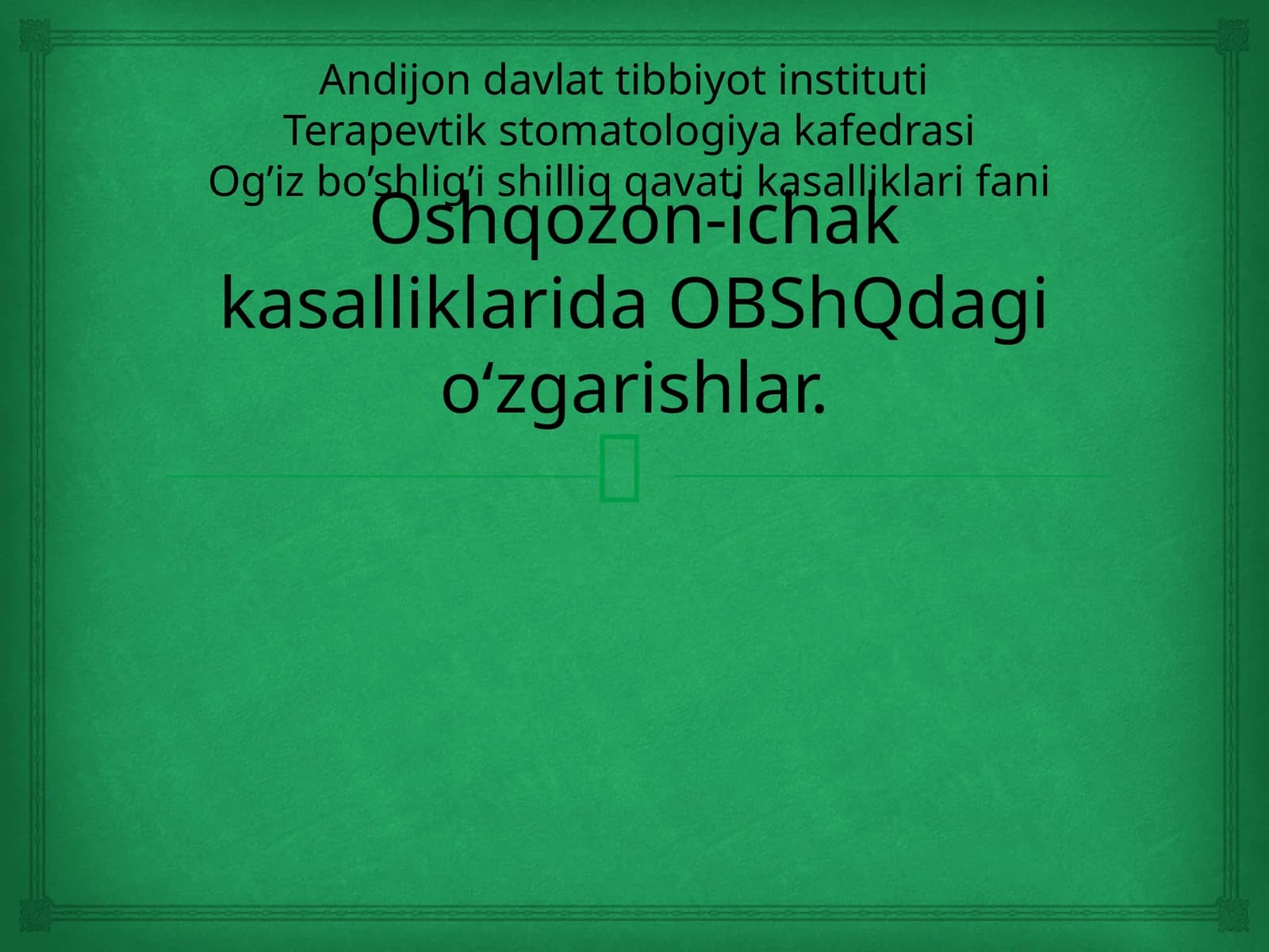 Oshqozon-ichak kasalliklarida Og'iz Bo'shlig'i Shilliq Qavatidagi oʻzgarishlar.