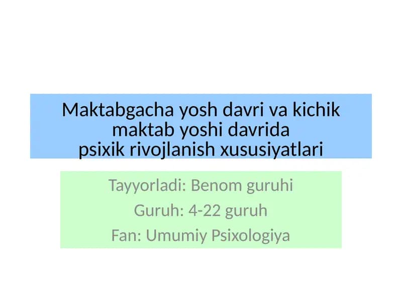 Maktabgacha yosh davri va kichik maktab yoshi davrida psixik rivojlanish xususiyatlari
