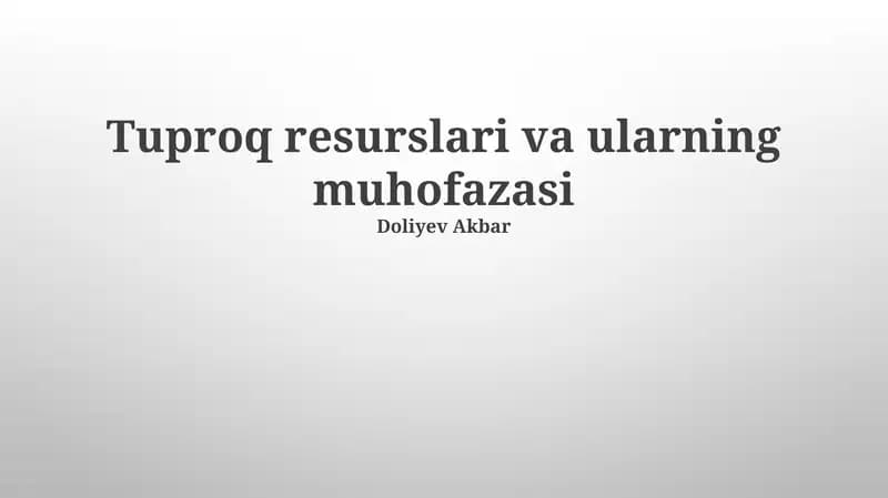 Tuproq resurslari va ularning muhofazasi