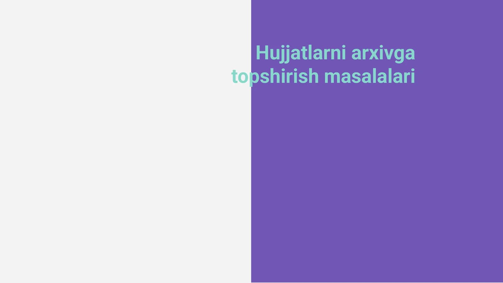 Hujjatlarni arxivga topshirish masalalari