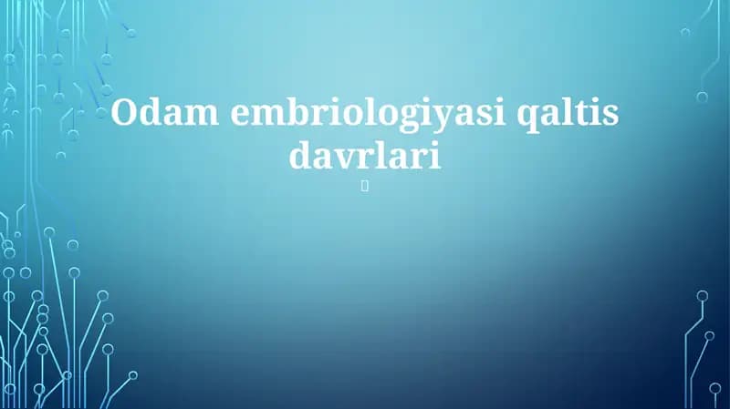 Odam embriologiyasi qaltis davrlari