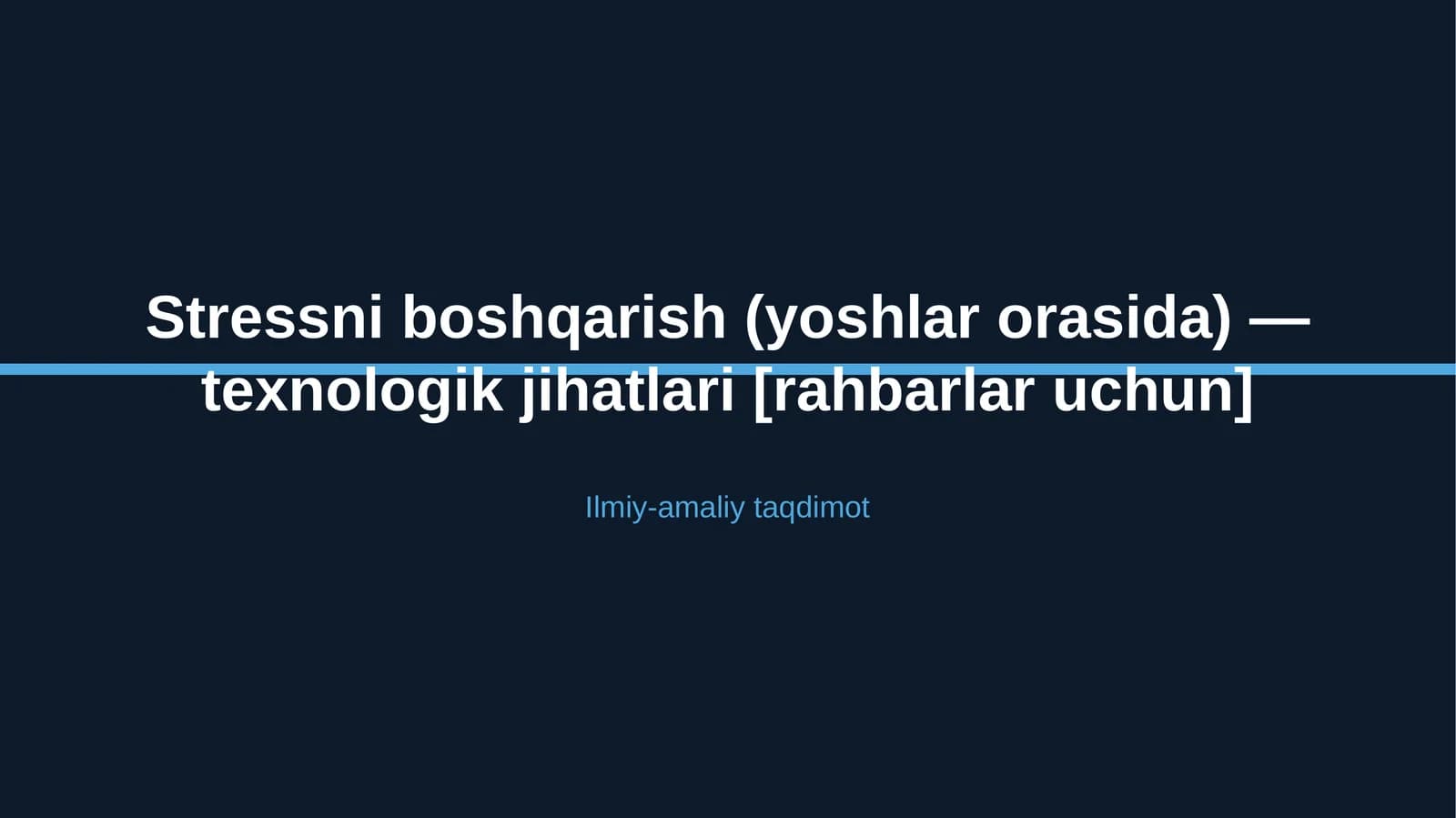 Stressni boshqarish (yoshlar orasida) — texnologik jihatlari [rahbarlar uchun]
