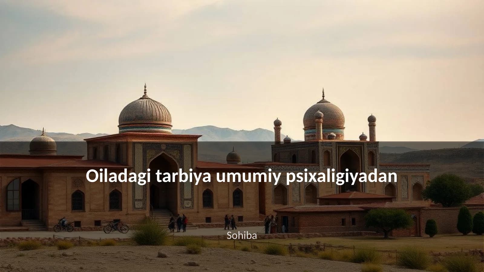 Oiladagi tarbiya umumiy psixaligiyadan
