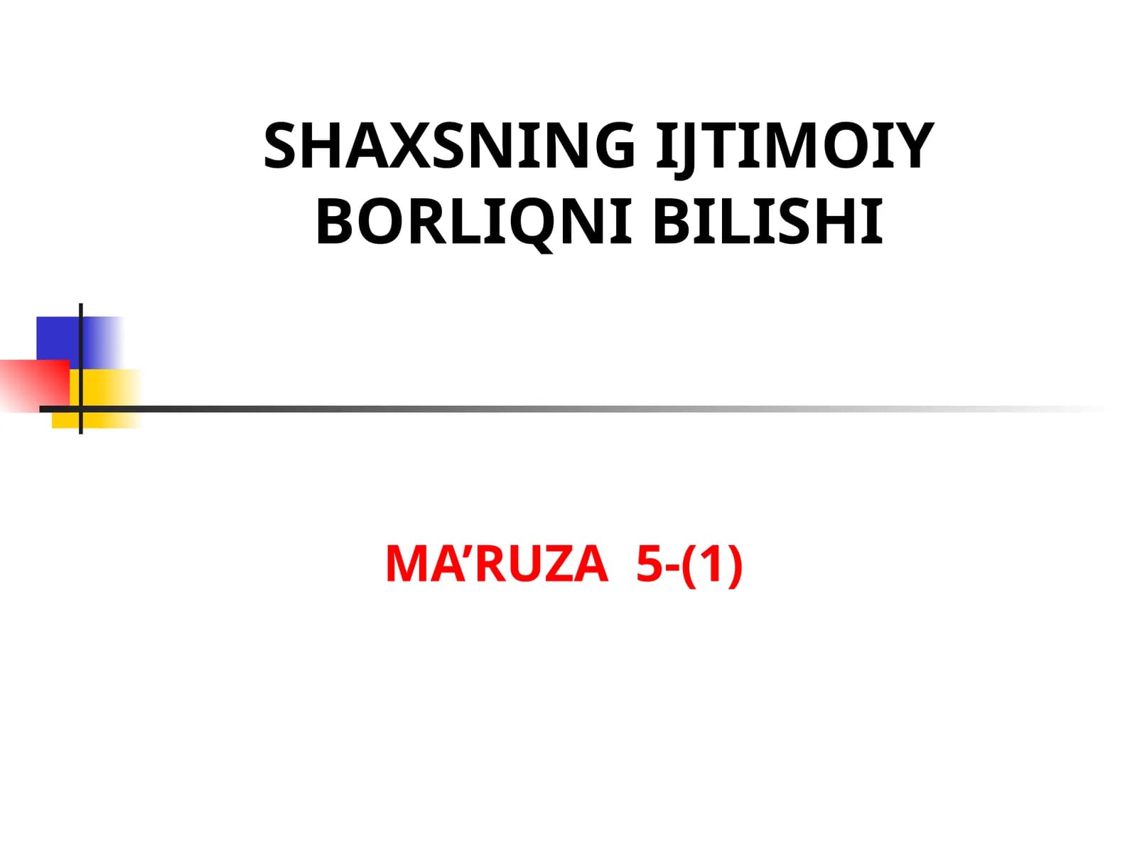 SHAXSNING IJTIMOIY BORLIQNI BILISHI