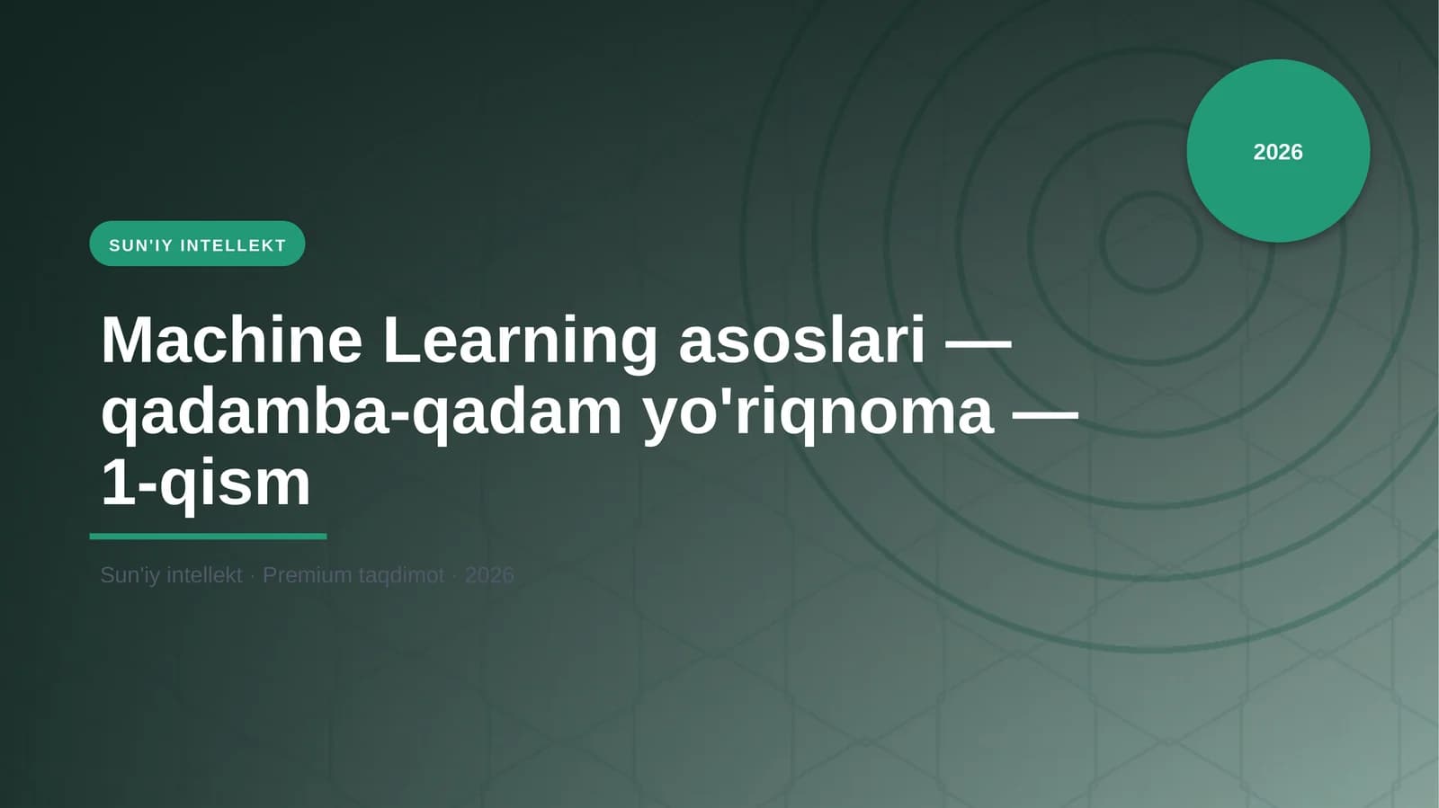 Machine Learning asoslari — qadamba-qadam yo'riqnoma — 1-qism