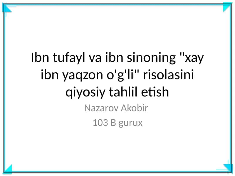 Ibn tufayl va ibn sinoning "xay ibn yaqzon o'g'li" risolasini qiyosiy tahlil etish