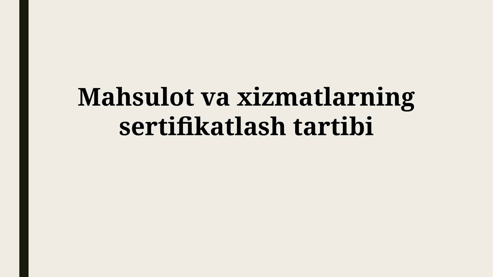 Mahsulot va xizmatlarning sertifikatlashtirish tartibi