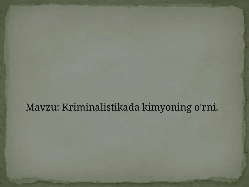 Kriminalistikada kimyoning o'rni.