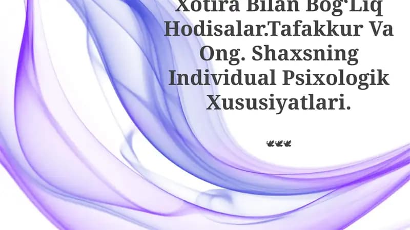 Xotira Bilan Bog'Liq Hodisalar.Tafakkur Va Ong