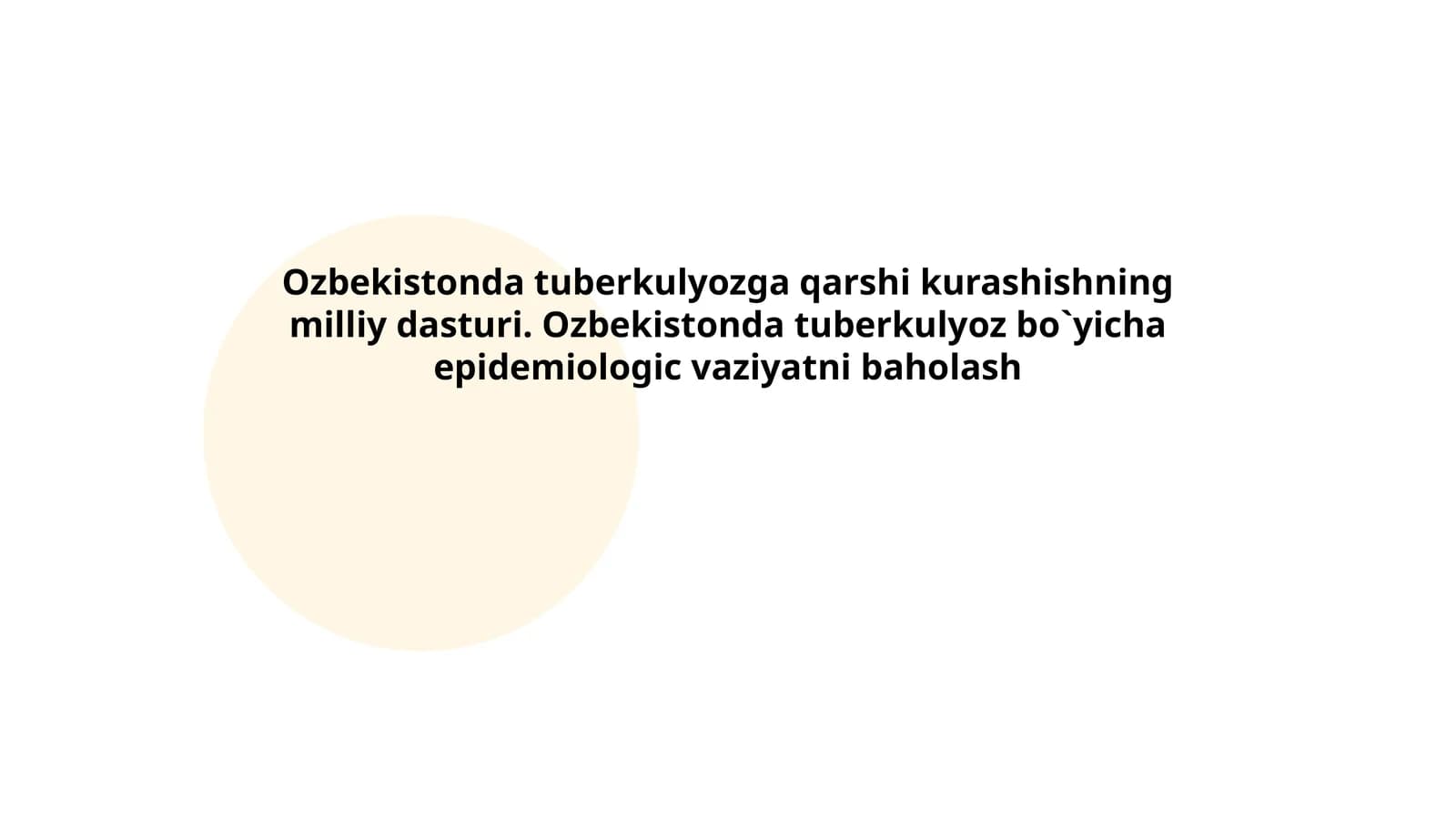 Ozbekistonda tuberkulyozga qarshi kurashishning milliy dasturi. Ozbekistonda tuberkulyoz bo`yicha epidemiologic vaziyatni baholash