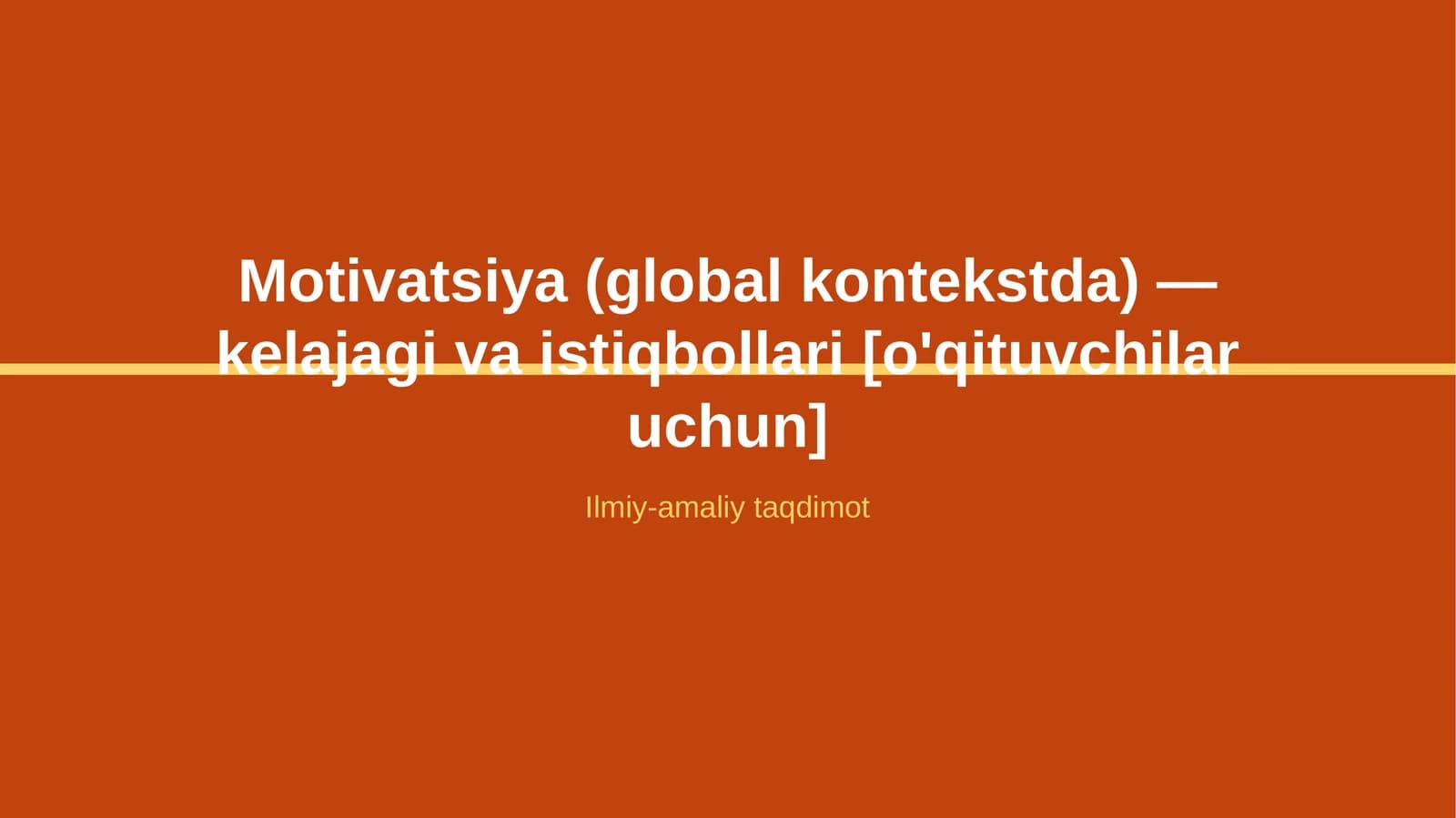 Motivatsiya (global kontekstda) — kelajagi va istiqbollari [o'qituvchilar uchun]