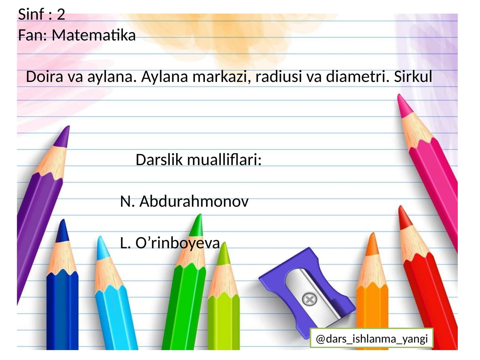 Doira va aylana. Aylana markazi, radiusi va diametri. Sirkul