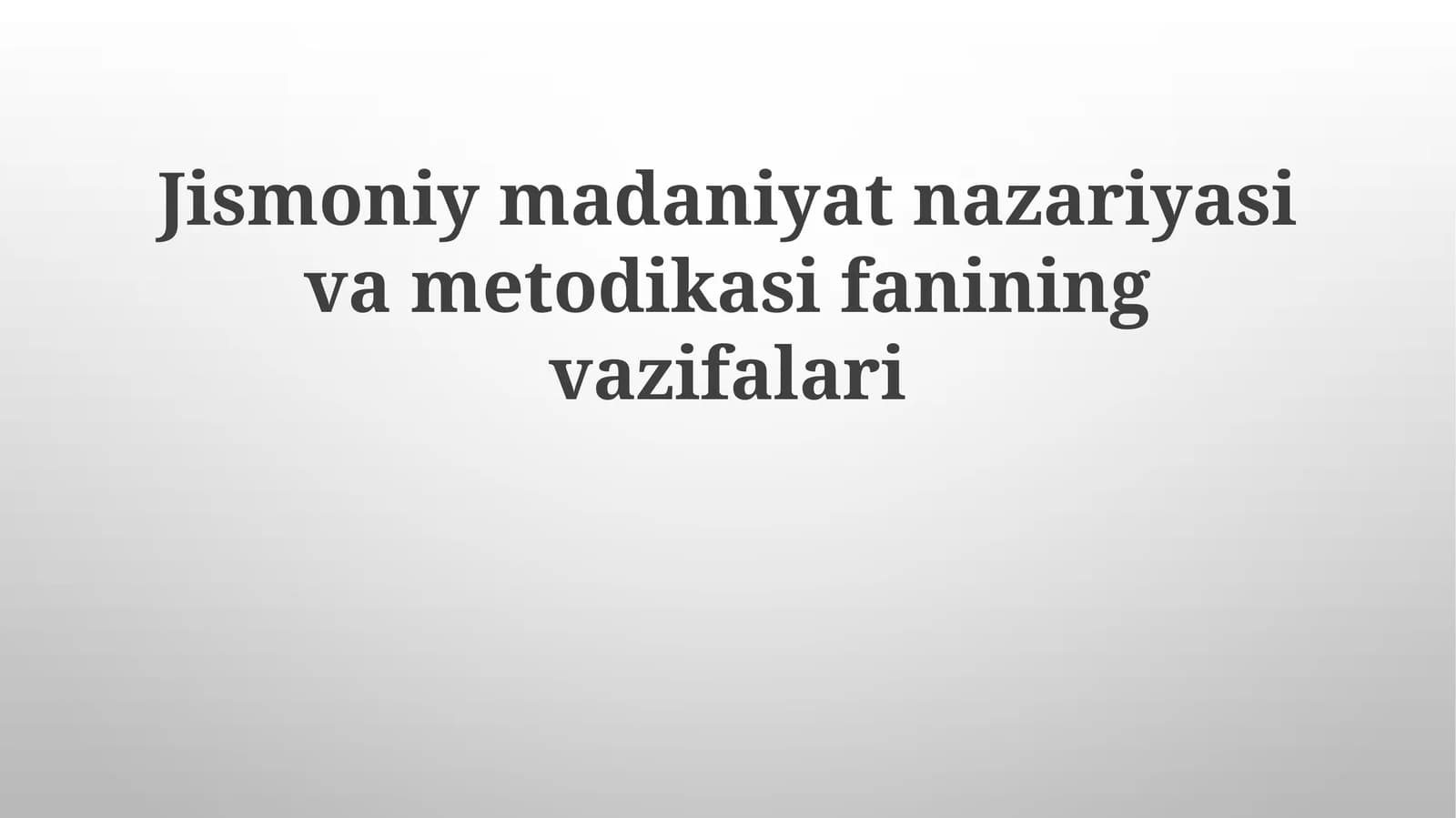 Jismoniy madaniyat nazariyasi va metodikasining vazifalari