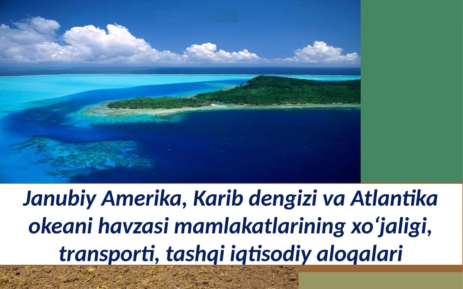 Janubiy Amerika, Karib dengizi va Atlantika okeani havzasi mamlakatlarining xo‘jaligi, transporti, tashqi iqtisodiy aloqalari