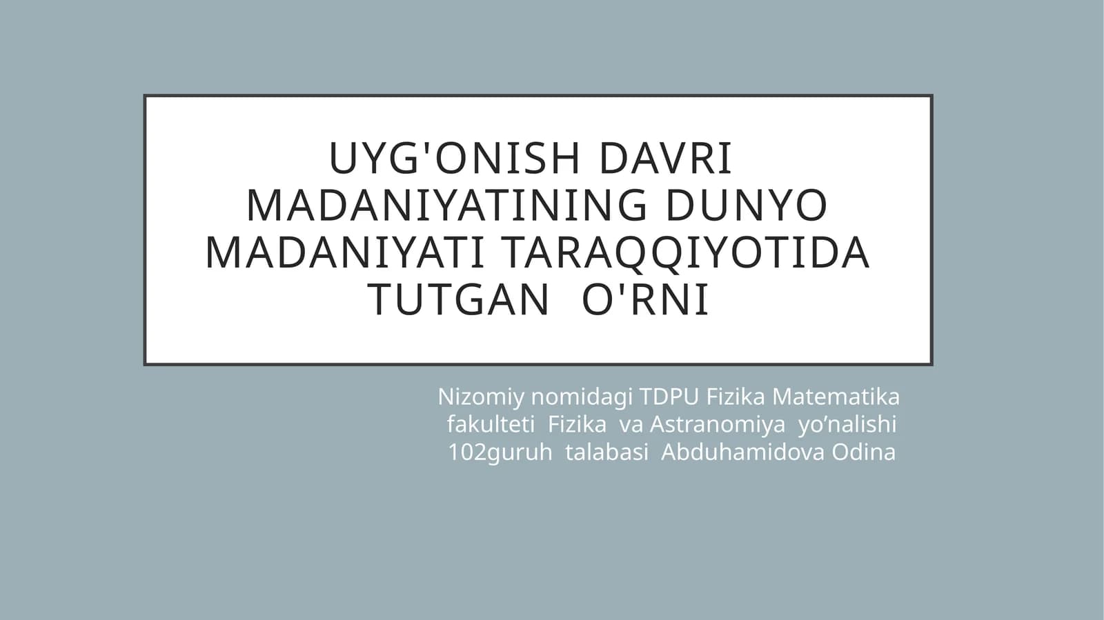 Uyg'onish davri madaniyatining dunyo madaniyati taraqqiyotida tutgan o'rni