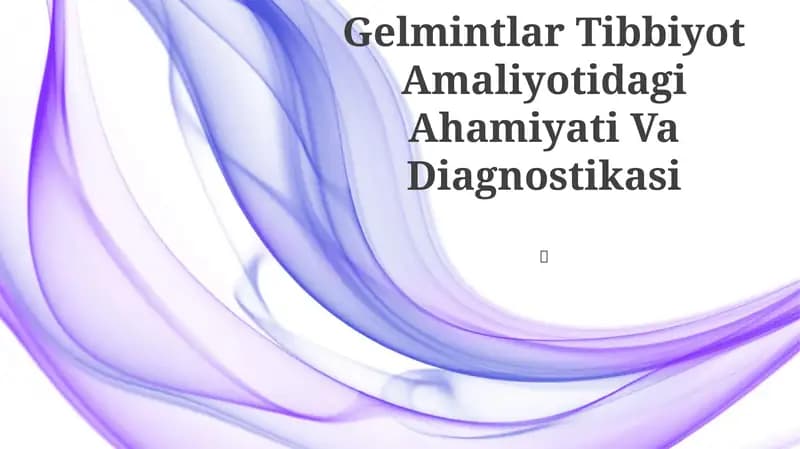 Gelmintlar Tibbiyot Amaliyotidagi Ahamiyati Va Diagnostikasi