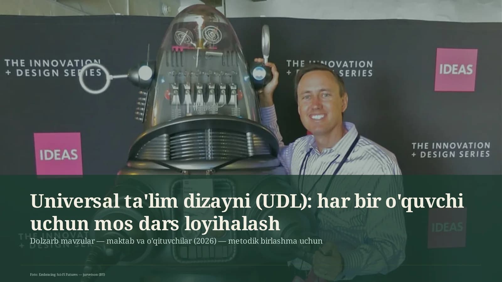Universal ta'lim dizayni (UDL): har bir o'quvchi uchun mos dars loyihalash