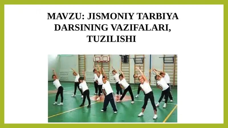 JISMONIY TARBIYA DARSINING VAZIFALARI, TUZILISHI