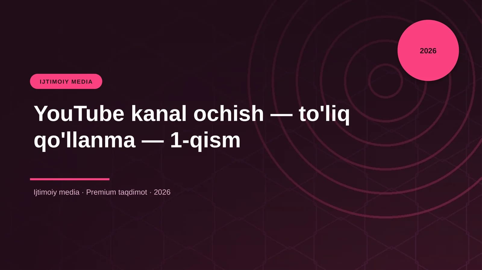YouTube kanal ochish — to'liq qo'llanma — 1-qism