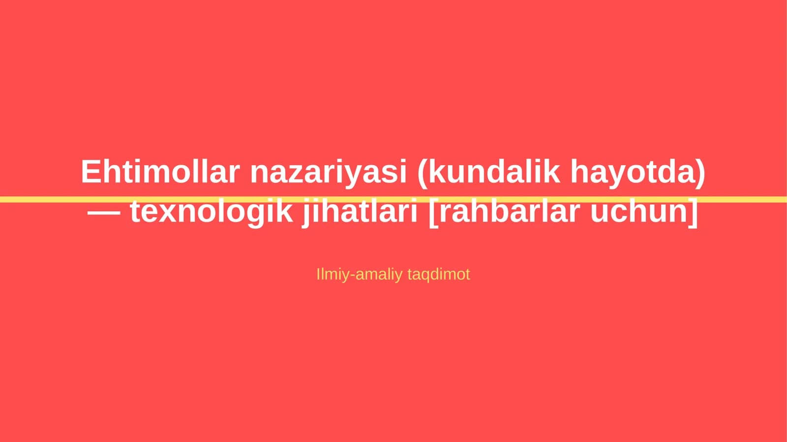 Ehtimollar nazariyasi (kundalik hayotda) — texnologik jihatlari [rahbarlar uchun]