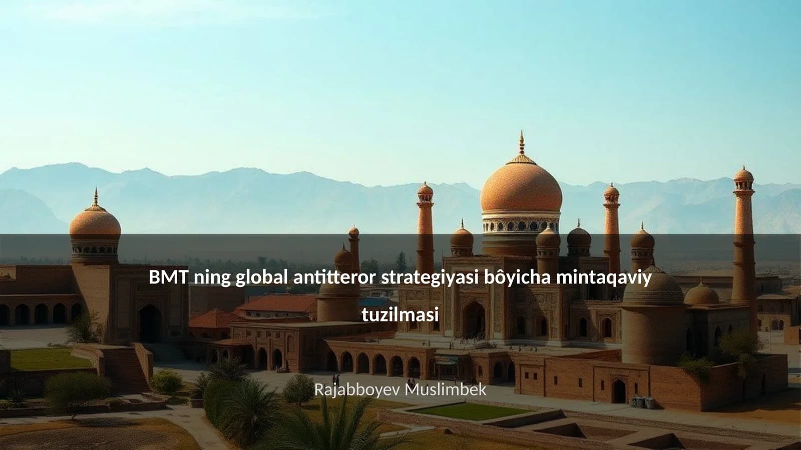 BMT ning global antitteror strategiyasi bôyicha mintaqaviy tuzilmasi
