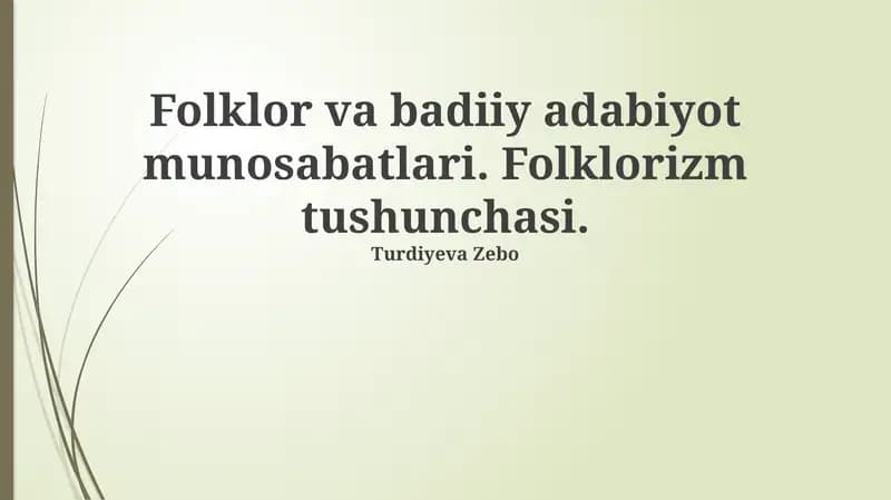 Folklor va badiiy adabiyot munosabatlari. Folklorizm tushunchasi