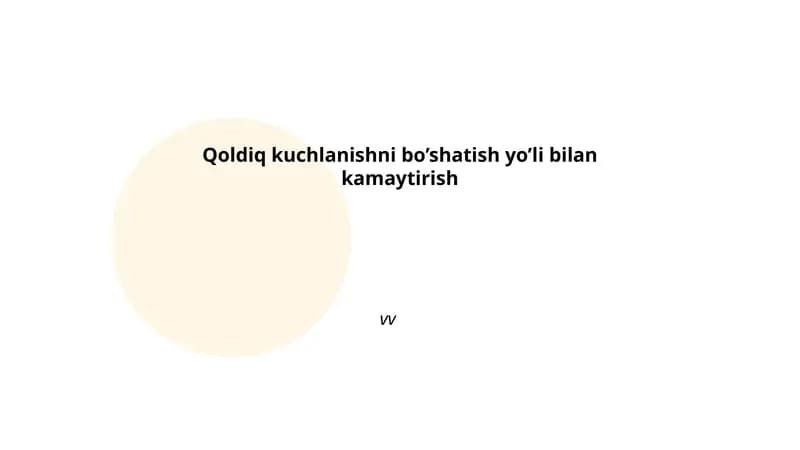 Qoldiq kuchlаnishni bo’shаtish yo’li bilаn kаmаytirish