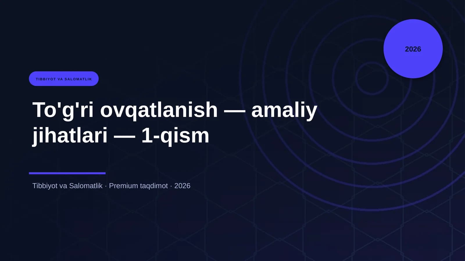 To'g'ri ovqatlanish — amaliy jihatlari — 1-qism