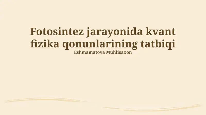 Fotosintez jarayonida kvant fizika qonunlarining tatbiqi