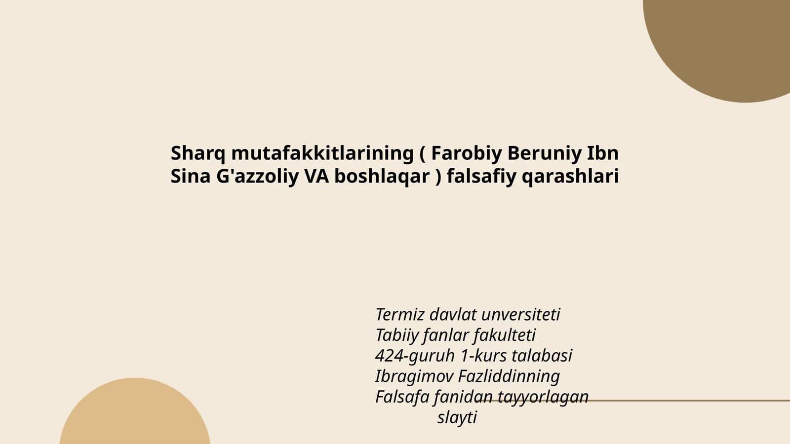 Sharq mutafakkitlarining ( Farobiy Beruniy Ibn Sina G'azzoliy VA boshlaqar ) falsafiy qarashlari