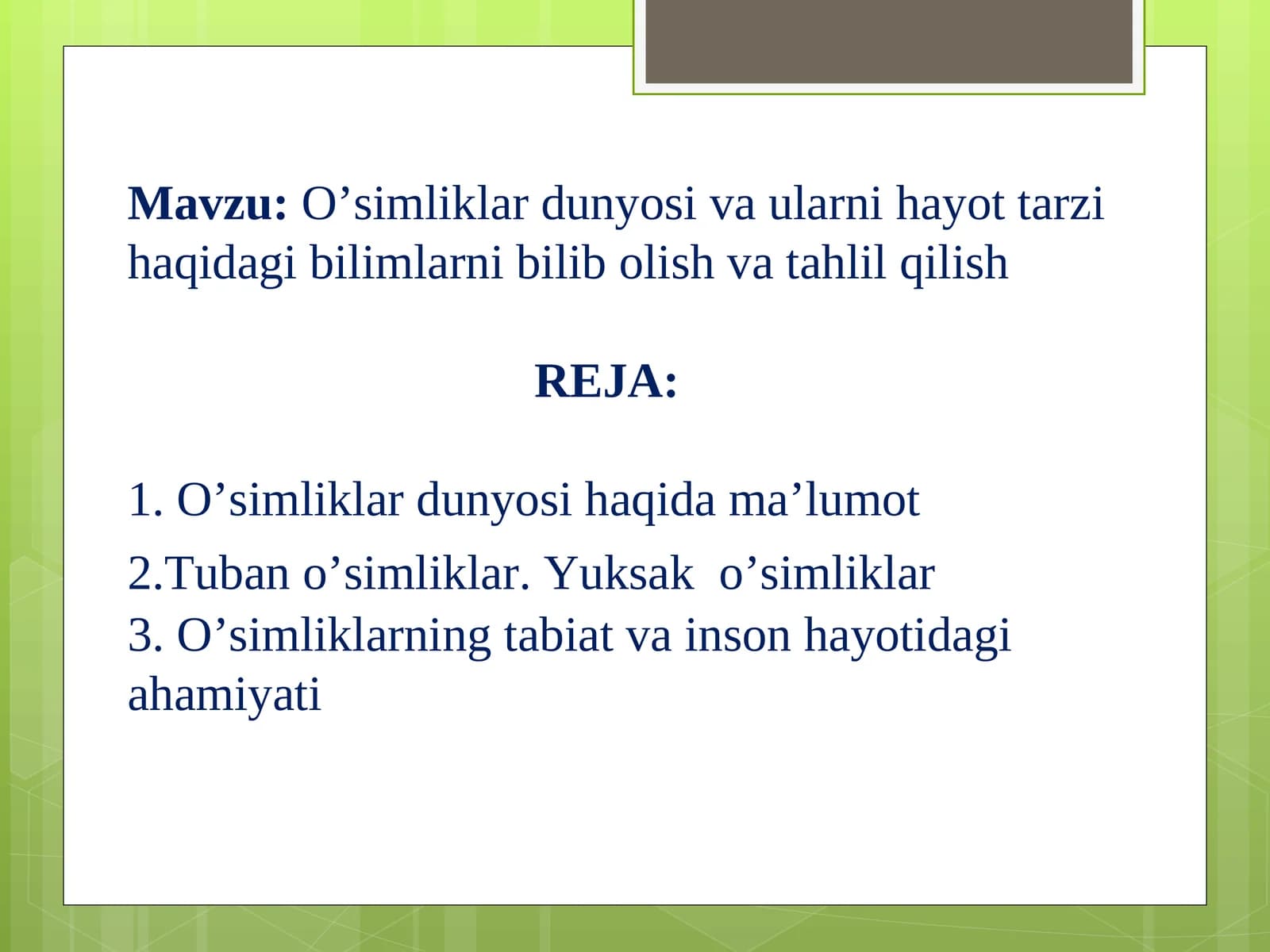 O’simliklar dunyosi va ularni hayot tarzi haqidagi bilimlarni bilib olish va tahlil qilish