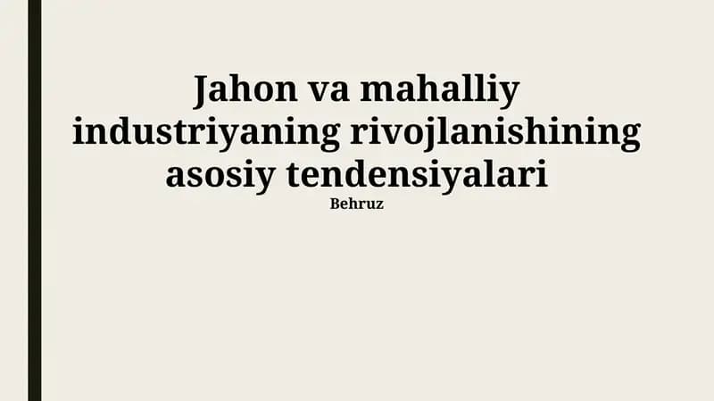 Jahon va mahalliy industriyaning rivojlanishining asosiy tendensiyalari