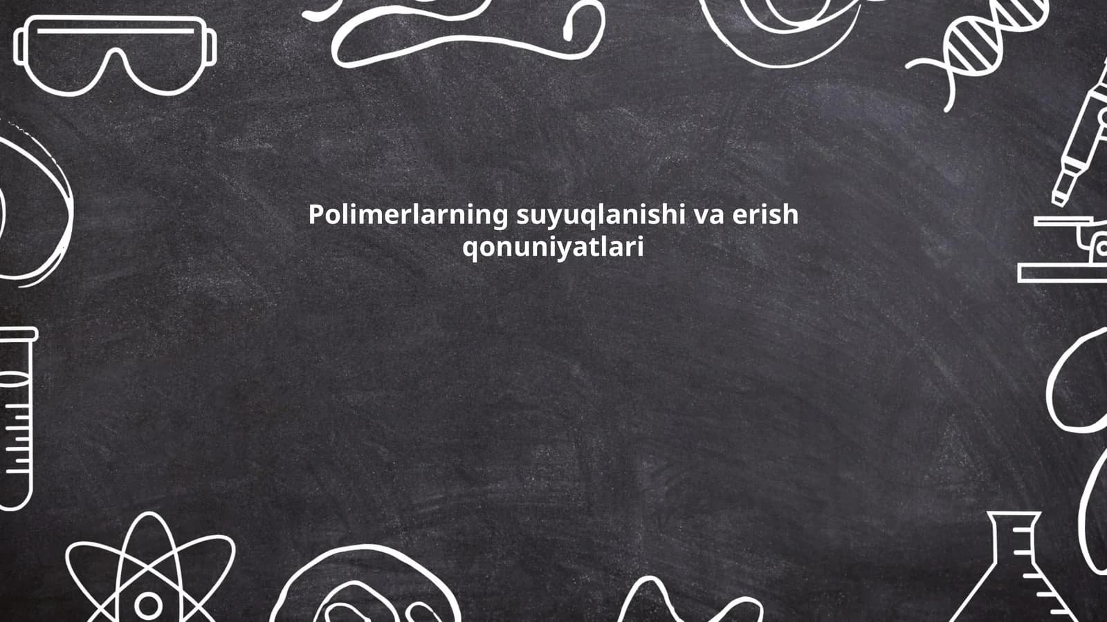 Polimerlarning suyuqlanishi va erish qonuniyatlari