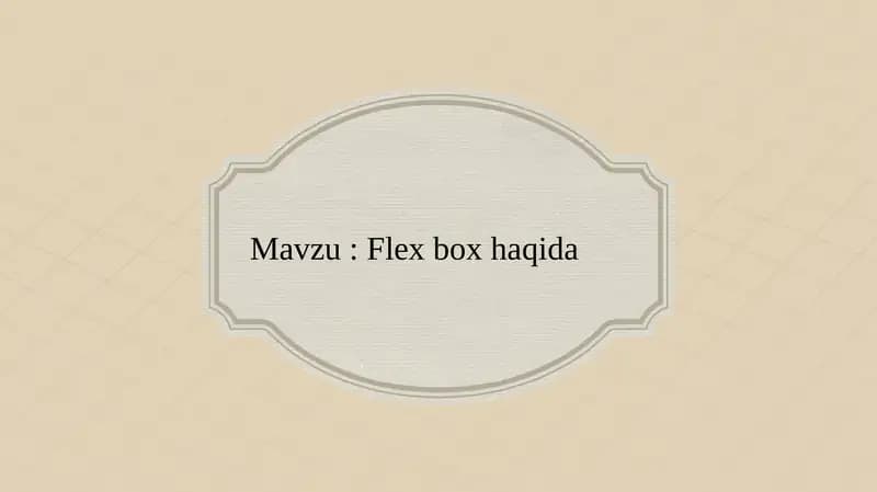 Flexbox (Flexible Box)