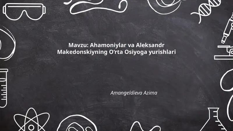 Ahamoniylar va Aleksandr Makedonskiyning O‘rta Osiyoga yurishlari