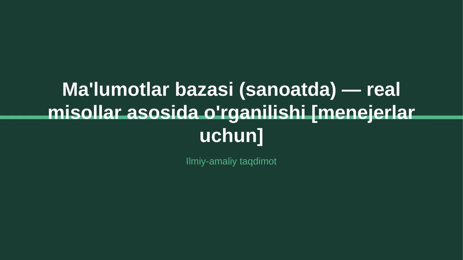 Ma'lumotlar bazasi (sanoatda) — real misollar asosida o'rganilishi [menejerlar uchun]