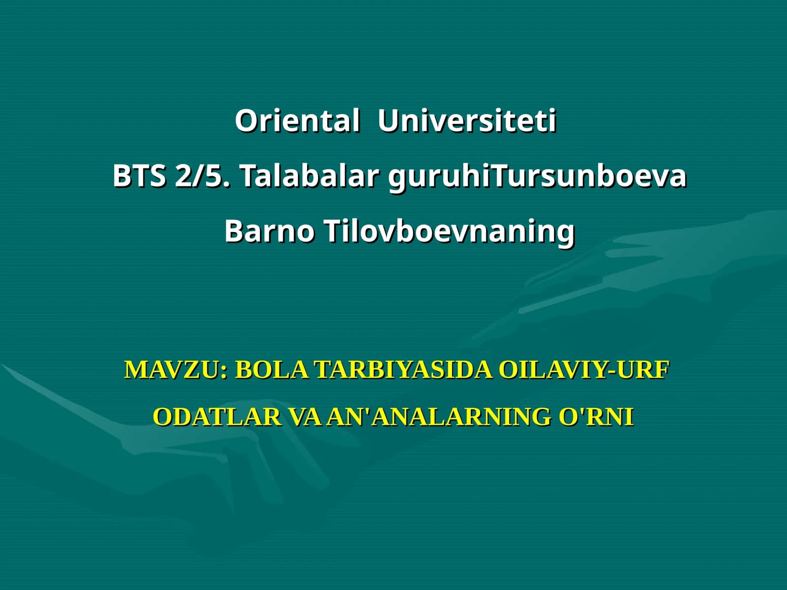 BOLA TARBIYASIDA OILAVIY-URF ODATLAR VA AN'ANALARNING O'RNI