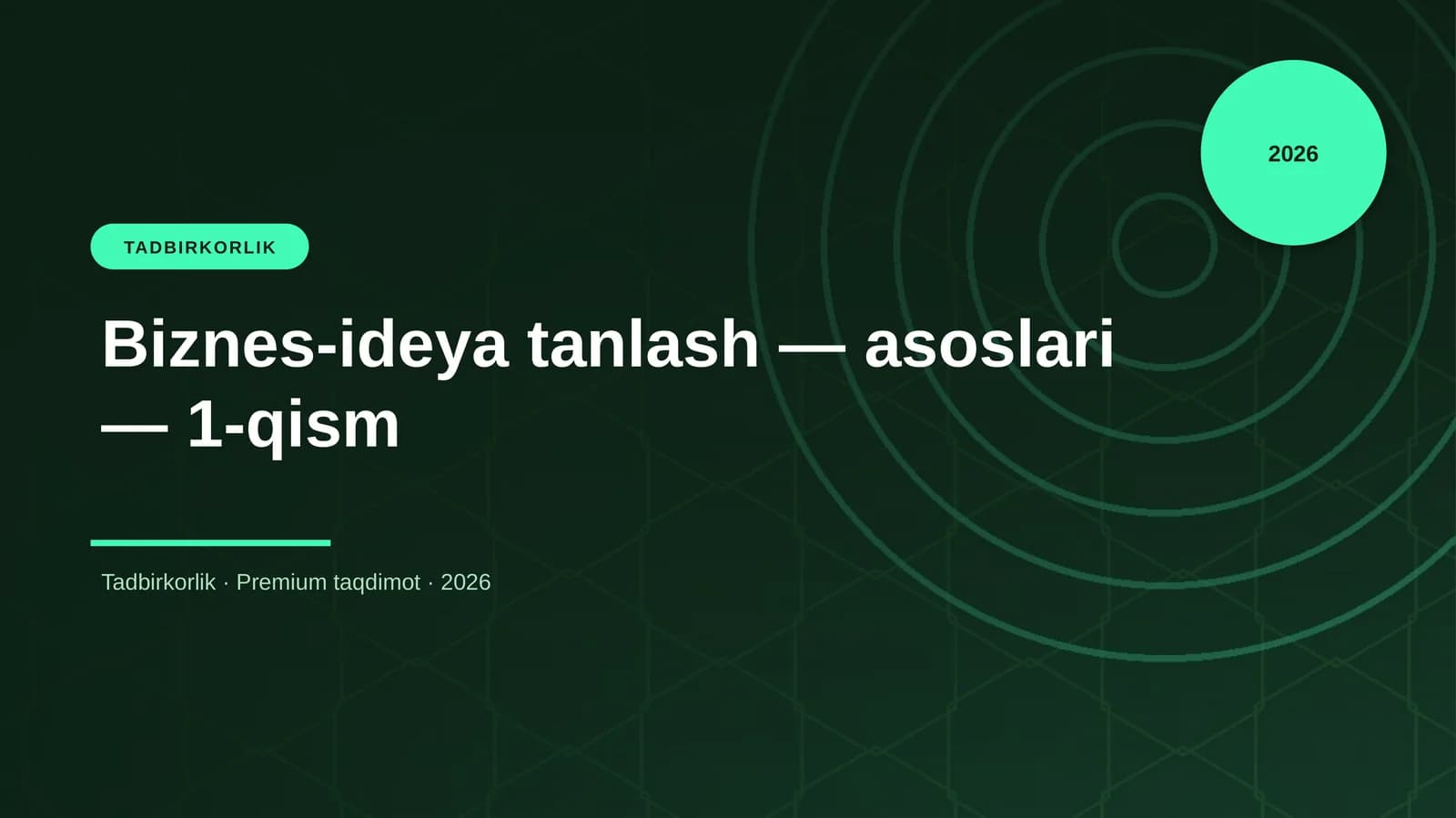 Biznes-ideya tanlash — asoslari — 1-qism