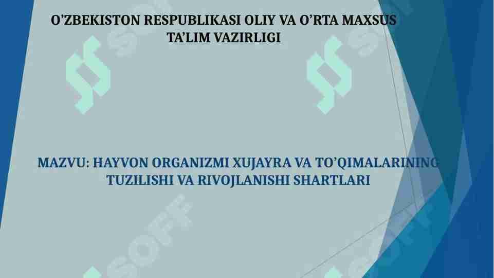 HAYVON ORGANIZMI XUJAYRA VA TO’QIMALARINING TUZILISHI VA RIVOJLANISHI SHARTLARI