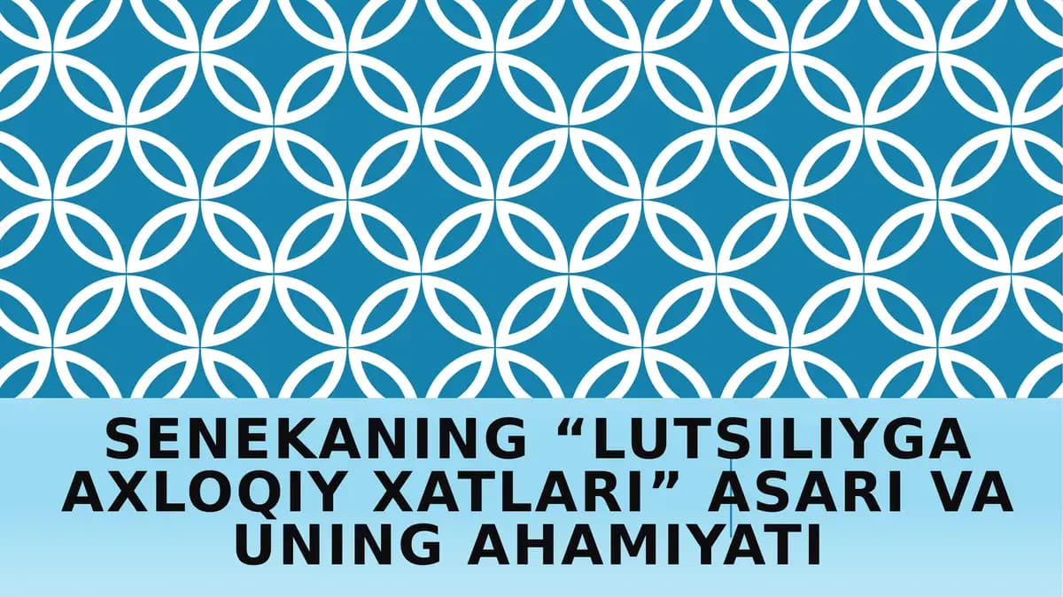 Senekaning “Lutsiliyga axloqiy xatlari” asari va uning ahamiyati