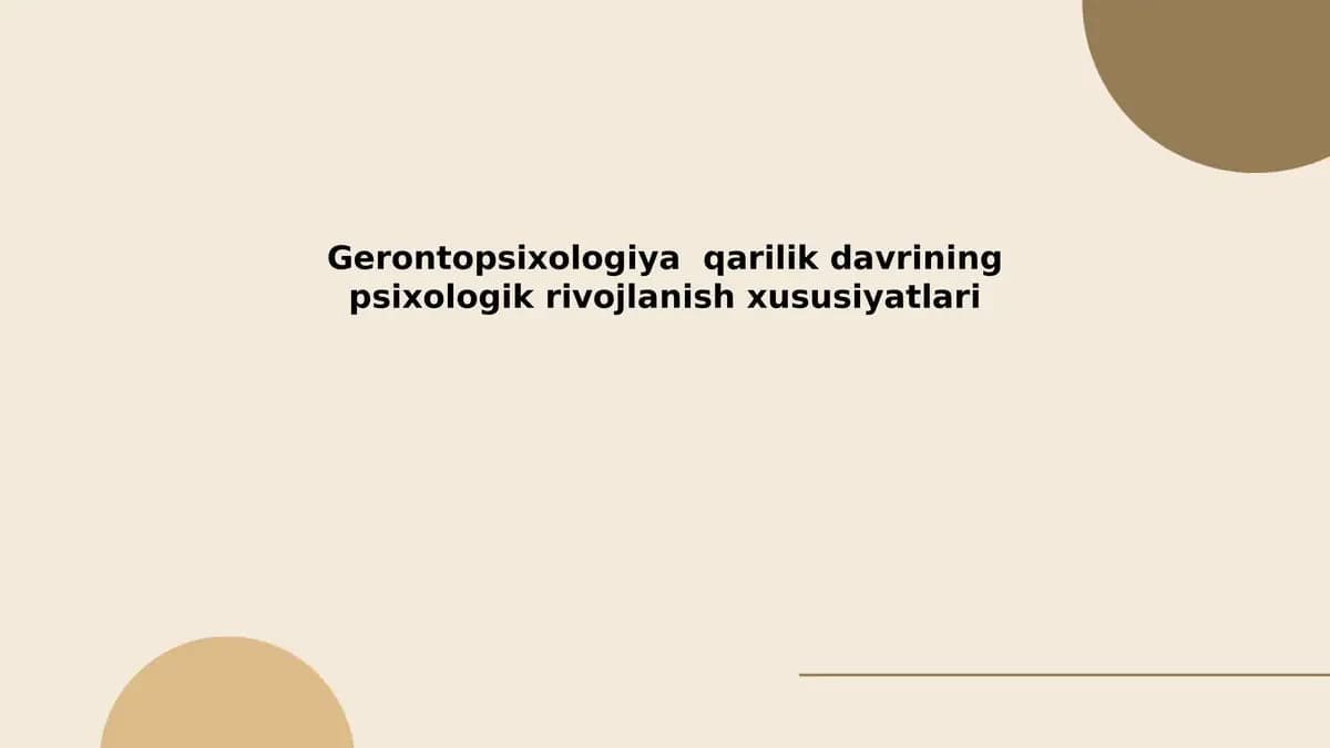 Gerontopsixologiya: qarilik davrining psixologik rivojlanish xususiyatlari