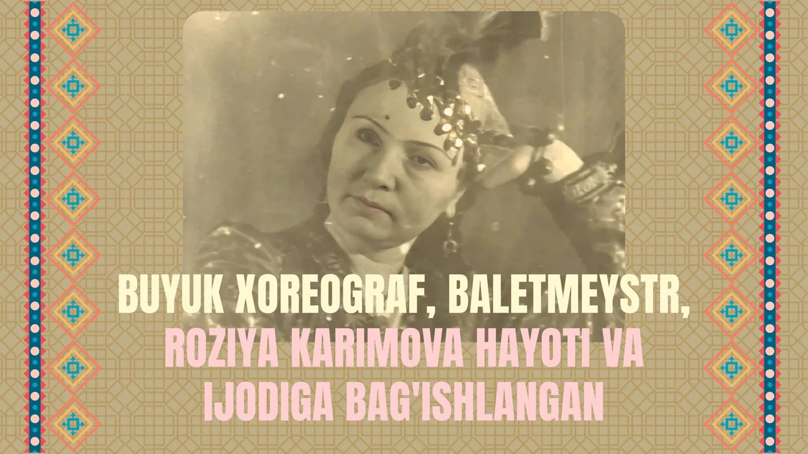 Roziya Karimova hayoti va ijodi