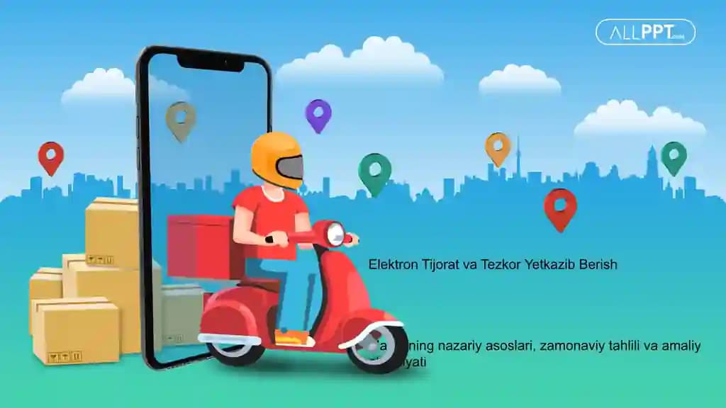 Elektron Tijorat va Tezkor Yetkazib Berish Taqdimoti (48 Slayd)