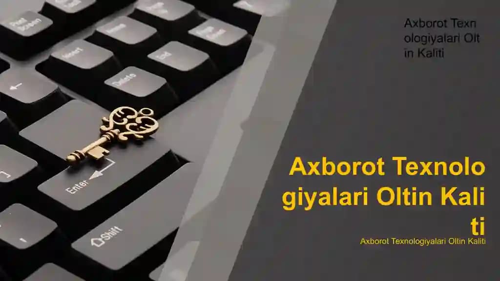 Axborot Texnologiyalari Oltin Kaliti Taqdimoti (35 Slayd)