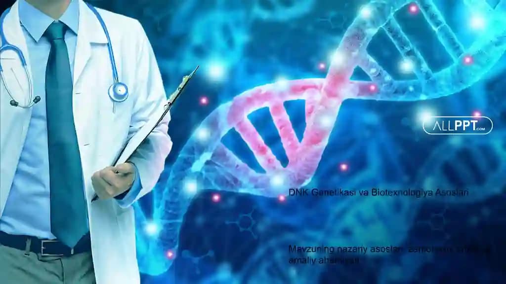 DNK Genetikasi va Biotexnologiya Asoslari Taqdimoti (48 Slayd)
