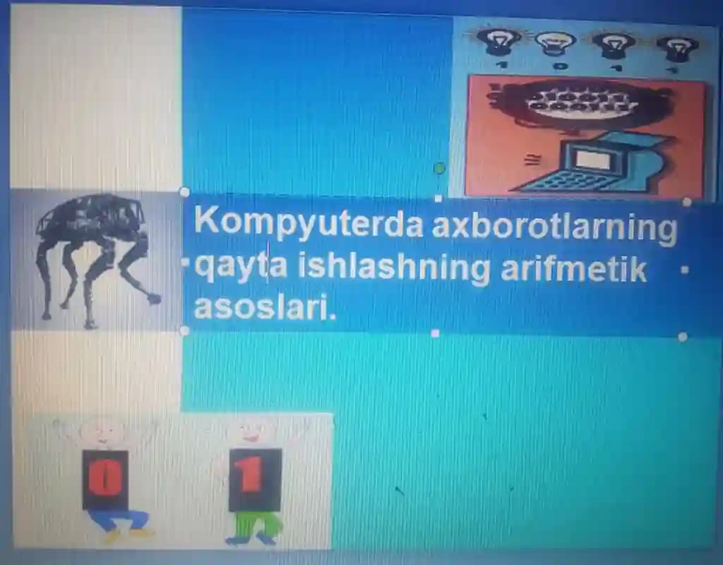 Kompyuterda axborotni qayta ishlash arifmetik asoslari.