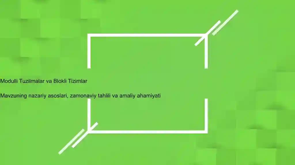 Modulli Tuzilmalar va Blokli Tizimlar Taqdimoti (48 Slayd)
