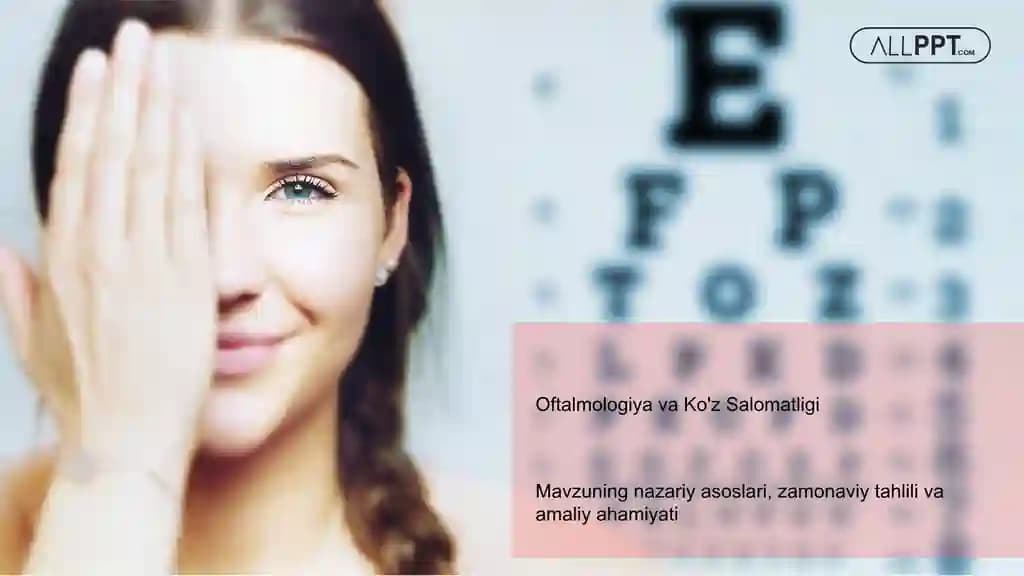 Oftalmologiya va Ko'z Salomatligi Taqdimoti (48 Slayd)