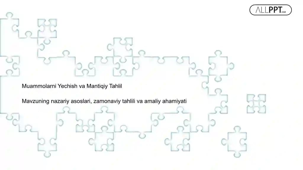 Muammolarni Yechish va Mantiqiy Tahlil Taqdimoti (48 Slayd)